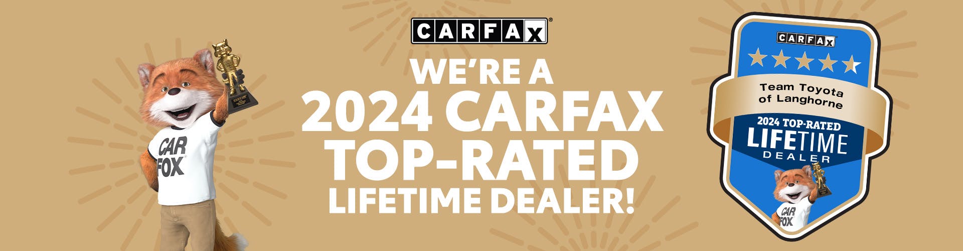 We’re a CARFAX Top-Rated Lifetime Dealer!