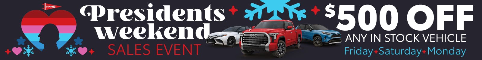 FEB26 Presidents Day Weekend