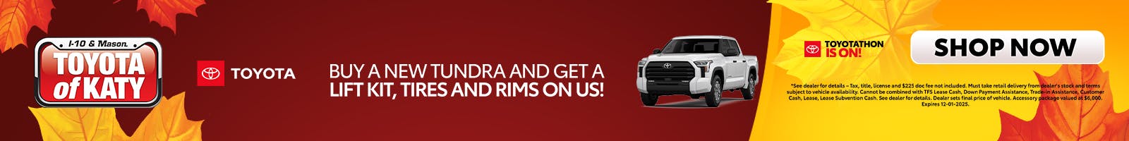 Purchase of Tundra – get a lift kit, tires and rims on us!