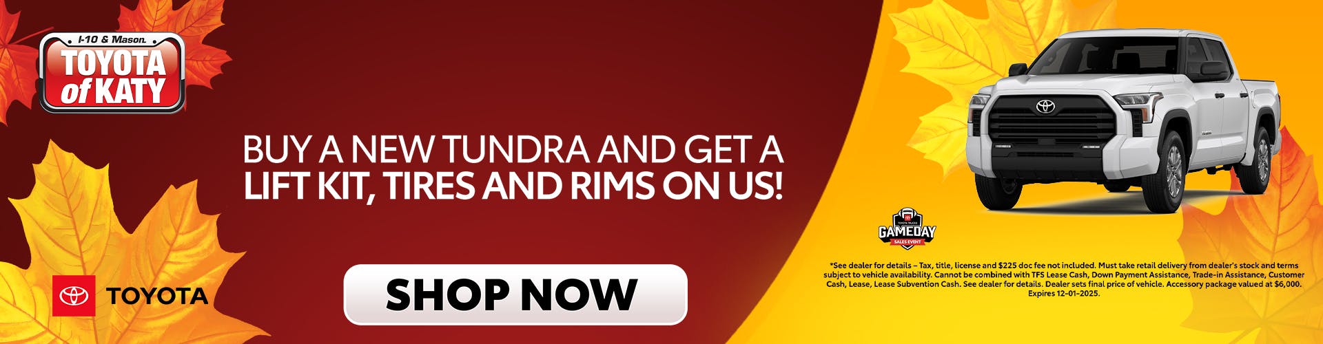 Purchase of Tundra – get a lift kit, tires and rims on us!