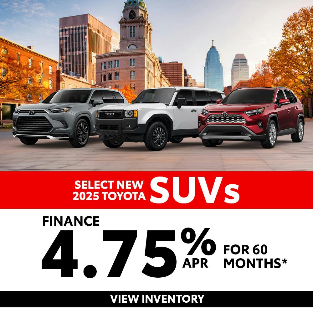 Select New 2025 Toyota SUV’s – 4.75% APR