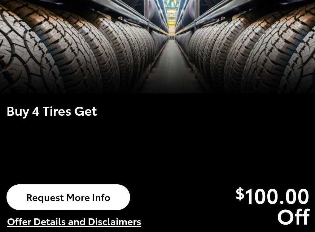 Buy 4 Tires Get $100.00 off