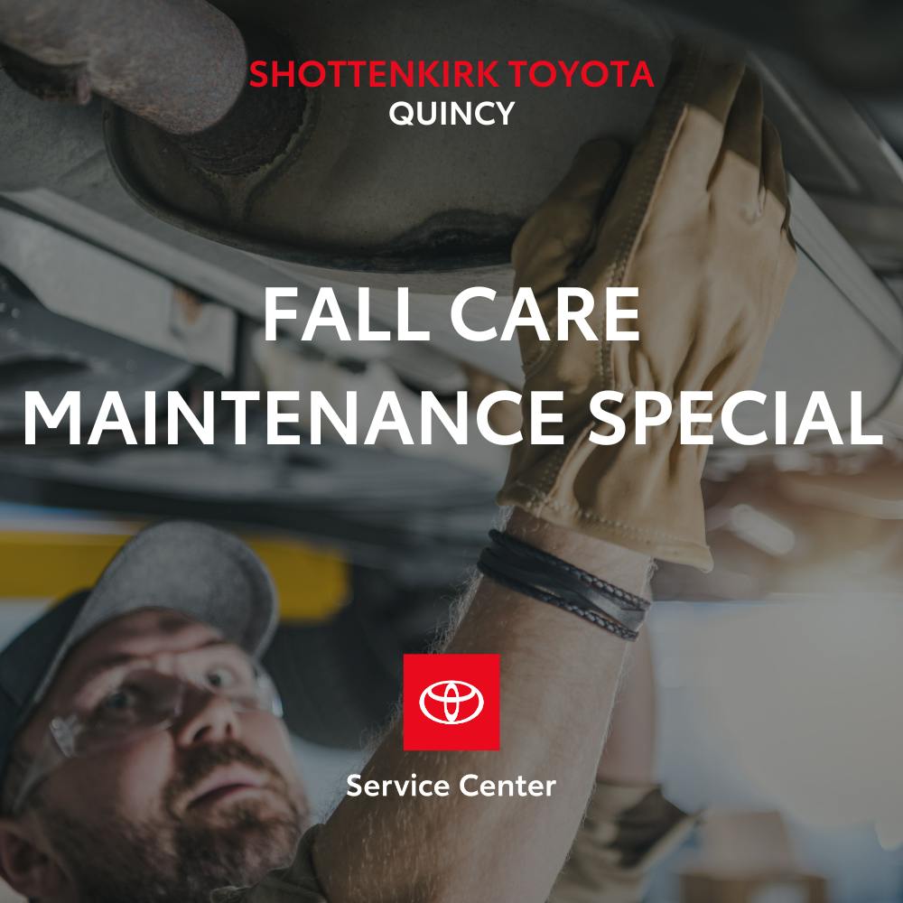 Fall Care Maintenance Special | Shottenkirk Toyota of Quincy