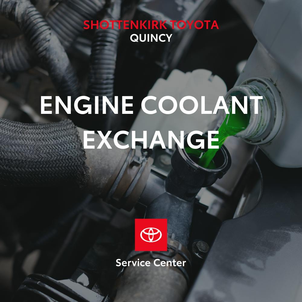 Coolant Exchange Special | Shottenkirk Toyota of Quincy