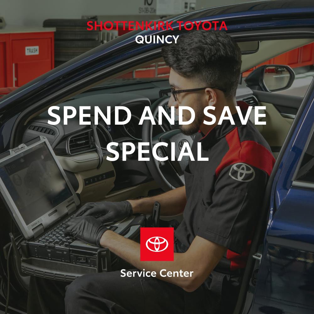Spend and Save Special | Shottenkirk Toyota of Quincy